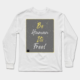 Be Human Long Sleeve T-Shirt